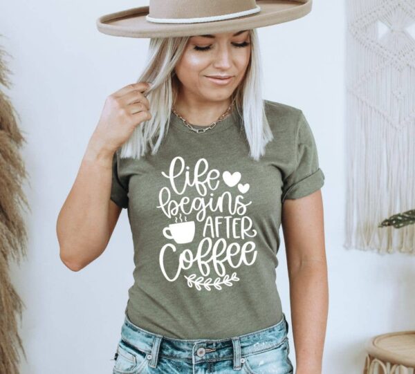 Life Begins After Coffee T-shirt | Graphic Gift