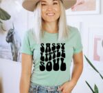 Sassy Little Soul T-shirt | Women's Tee