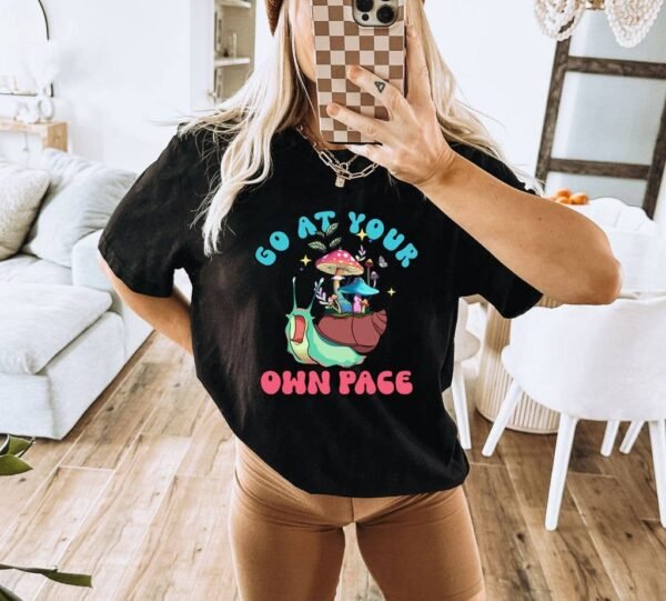 Go At Your Own Pace T-shirt | Graphic Tee