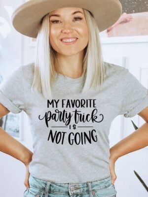 My Favorite Party Trick Is Not Going T-shirt | Graphic Shirt