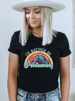 I'd Rather Be Pontooning T-shirt | Graphic Top