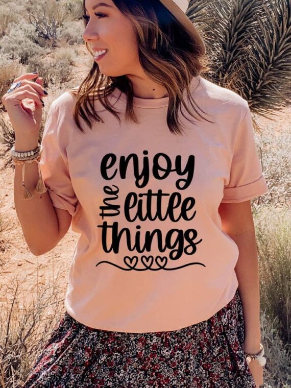 Enjoy The Little Things T-shirt | Graphic Gift