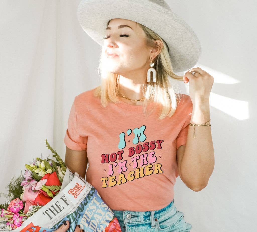 I'm Not Bossy I'm The Teacher T-shirt