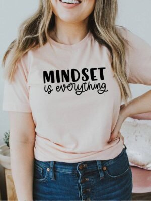 Mindset Is Everything T-shirt | Graphic T-shirt