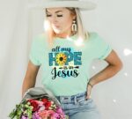 All My Hope Is In Jesus T-shirt | Graphic Tee
