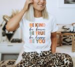 Be Kind Be Brave Be True Be Happy Be You T-shirt | Graphic Tee