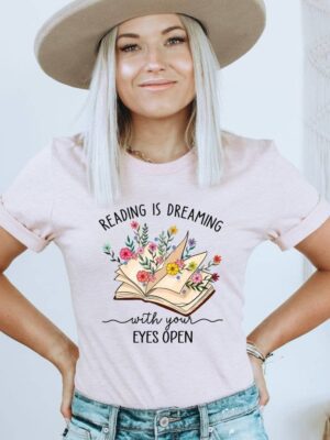 Reading Is Dreaming With Your Eyes Open T-shirt