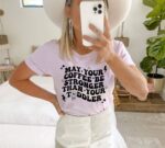 May Your Coffee Be Stronger Than Your Toddler T-shirt