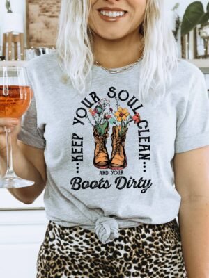 Keep Your Soul Clean And Your Boots Dirty T-shirt | Graphic Tee