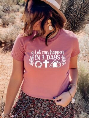 A Lot Can Happen In 3 Days T-shirt | Graphic Tee