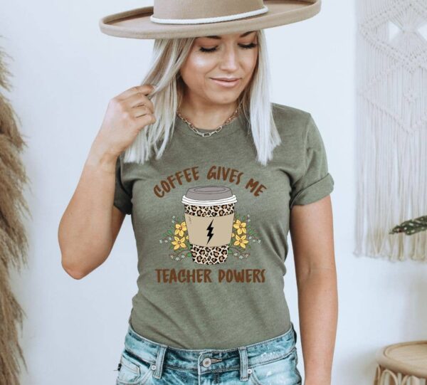 Coffee Gives Me Teacher Powers T-shirt | Women's Shirts