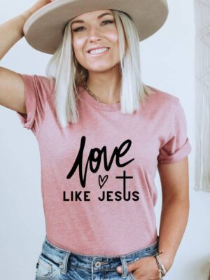 Love Like Jesus T-shirt | Graphic Gift