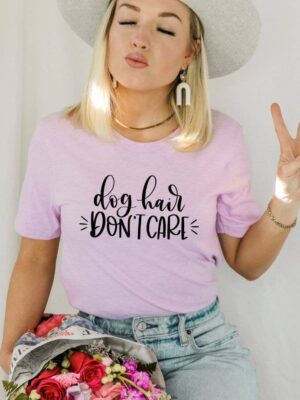 Dog Hair Don't Care T-shirt | Women's Shirts