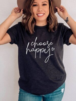 Choose Happy T-shirt | Graphic Gift