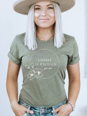 Christ Is Enough For Me T-shirt | Graphic Tee
