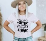 May Your Coffee Be Stronger Than Your Toddler Shirt