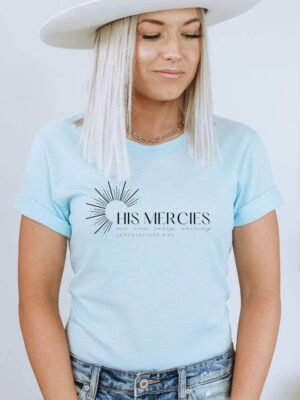 His Mercies Are New Every Morning T-shirt | Graphic Top
