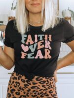 Faith Over Fear T-shirt | Graphic Tee