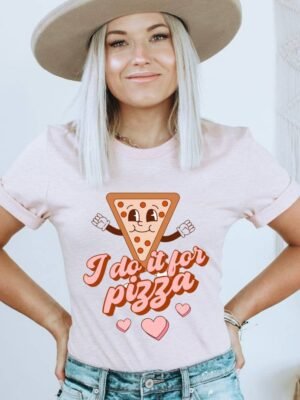 I Do It For The Pizza  T-shirt
