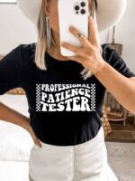 Professional Patience Tester T-shirt | Women's Tee