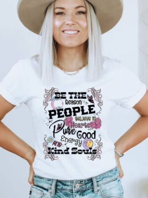 Be The Reason People T-shirt | Graphic Tee