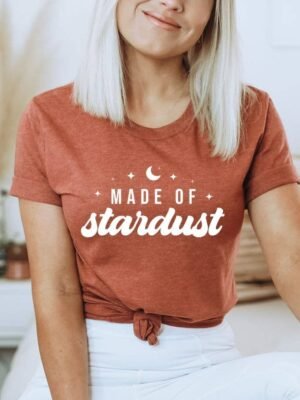 Made Of Stardust T-shirt | Graphic Tee