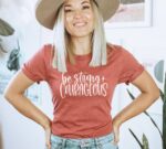 Be Strong And Courageous T-shirt | Graphic T-shirt
