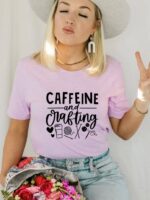 Caffeine And Crafting T-shirt | Graphic Tee