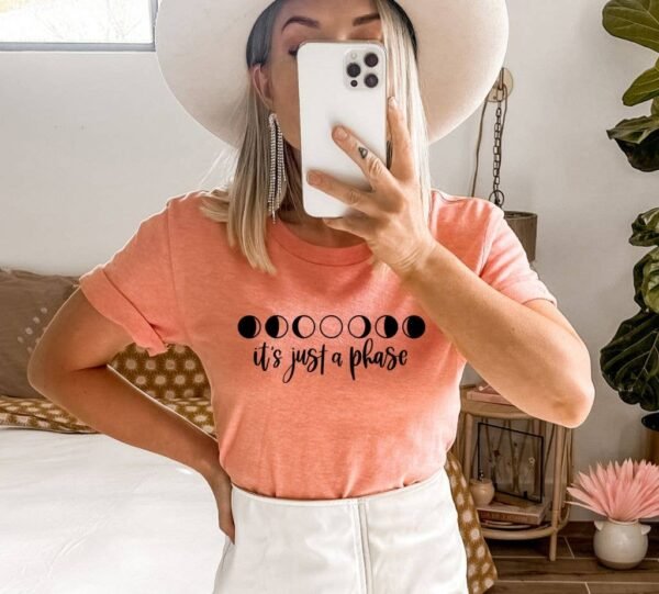 It's Just A Phase T-shirt | Graphic Gift