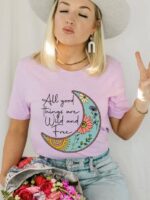 All Good Things Are Wild And Free T-shirt | Graphic Tee