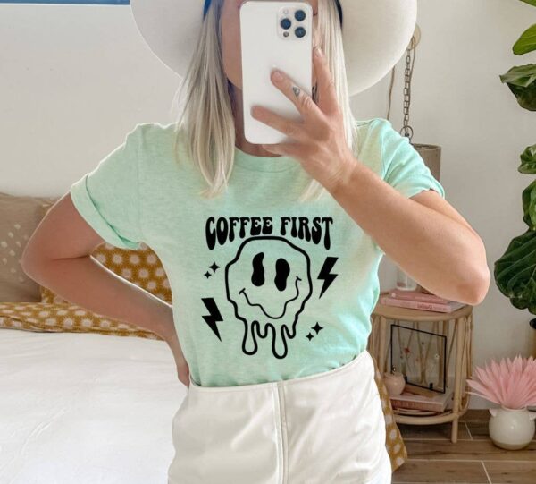 Coffee First T-Shirt | Graphic Tee