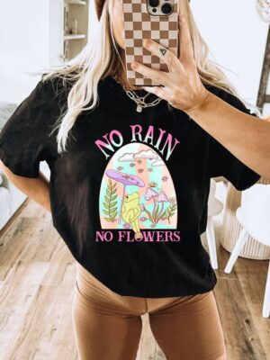 No Rain No Flowers T-shirt | Women's Tee