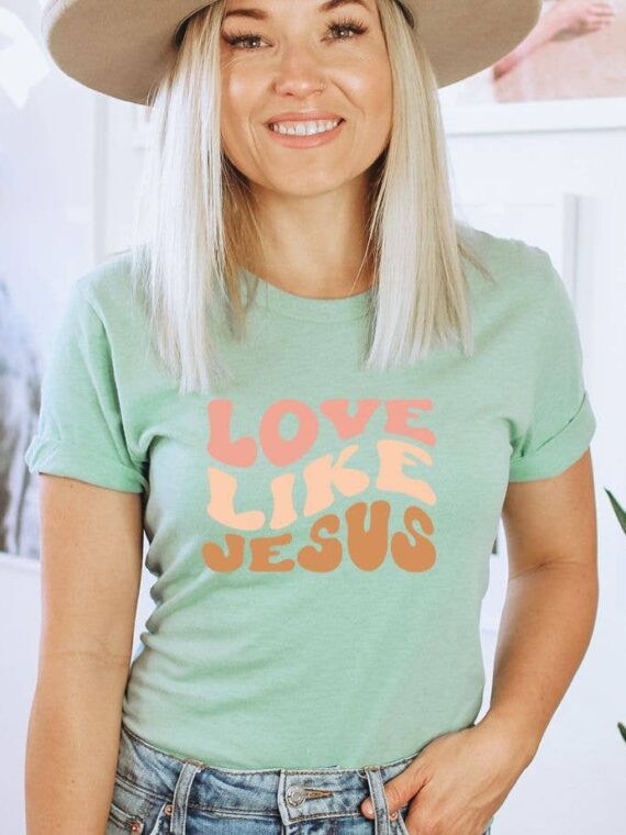 Love Like Jesus T-shirt | Graphic Top | Religious Top