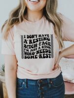I Don't Have A Resting T-shirt | Graphic Shirt