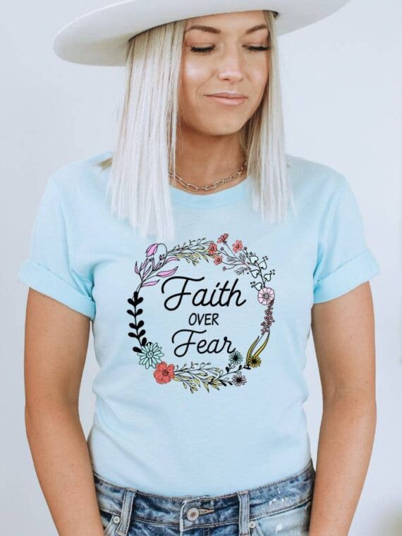Faith Over Fear T-shirt | Graphic Tee | Good Vibes