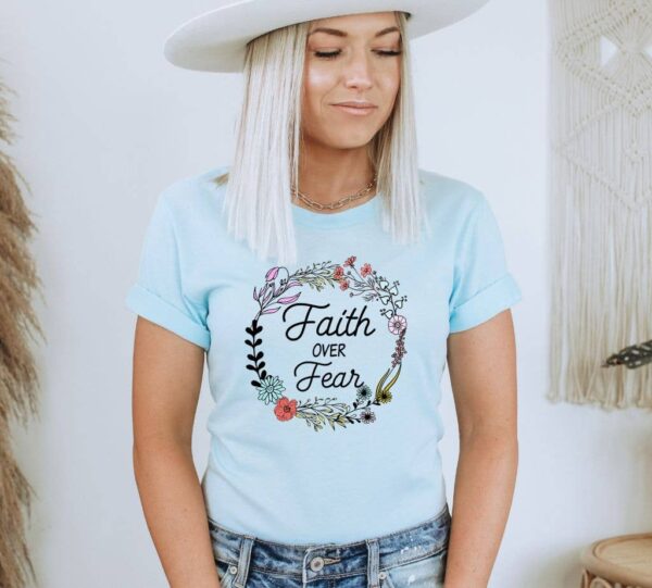 Faith Over Fear T-shirt | Graphic Tee | Good Vibes
