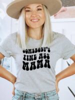 Somebody's Fine Ass Mama T-shirt