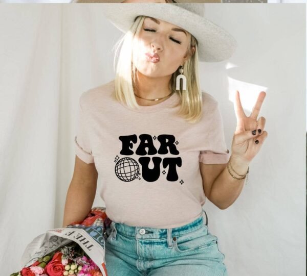 Far Out T-shirt | Women's Tee
