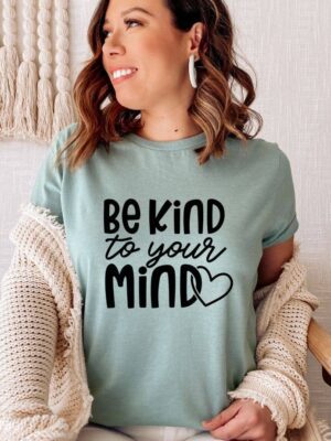 Be Kind To Your Mind T-shirt | Women's Tee