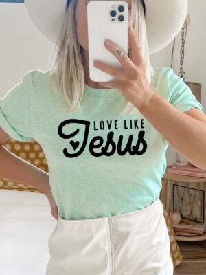 Love Like Jesus T-shirt | Graphic Shirts