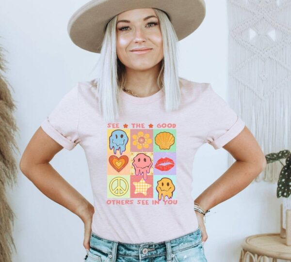 See The Good Others See In You T-shirt