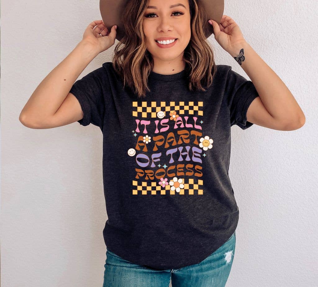 It's All A Part Of The Process T-shirt