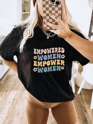 Empowered Women Empower Women T-shirt | Graphic Top