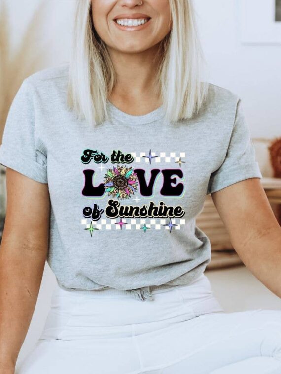 For The Love Of Sunshine T-shirt | Graphic Tee
