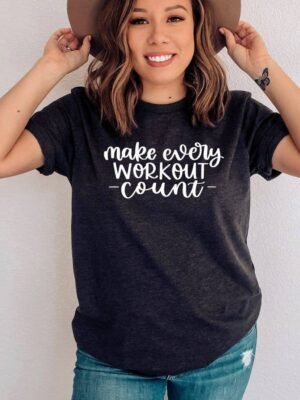 Make Every Workout Count T-shirt | Graphic T-shirt