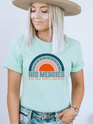 His Mercies Are New Every Morning T-shirt | Graphic Tee