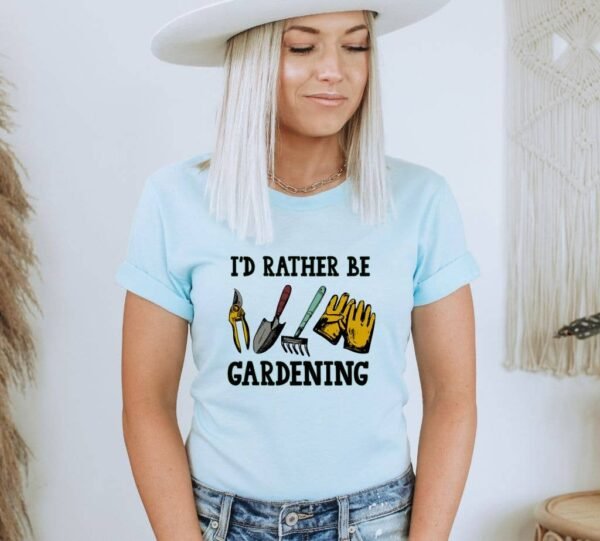 I'd Rather Be Gardening T-shirt | Graphic Tee