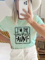 I'm The Favorite Aunt T-shirt | Graphic T-shirt