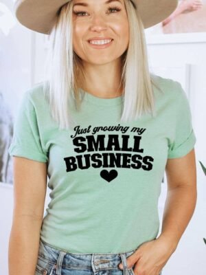 Just Growing My Small Business T-shirt