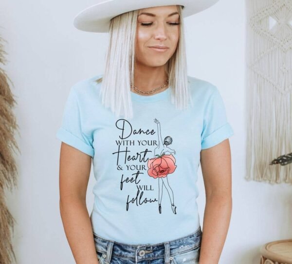 Dance With Your Heart T-shirt
